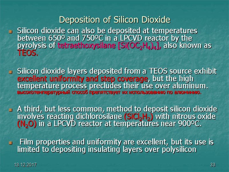 13.12.2017 33 Deposition of Silicon Dioxide Silicon dioxide can also be deposited at temperatures